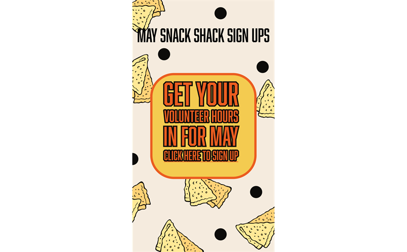 May Snack Shack Sign Ups